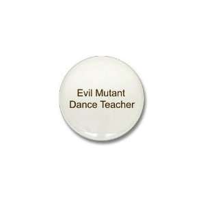  EM Dance Teacher Funny Mini Button by CafePress: Patio 