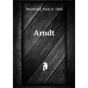  Arndt: Paul, b. 1860 Meinhold: Books