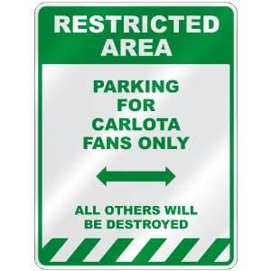   PARKING FOR CARLOTA FANS ONLY  PARKING SIGN: Home 