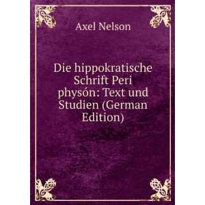 Die hippokratische Schrift Peri physÃ³n Text und Studien (German 