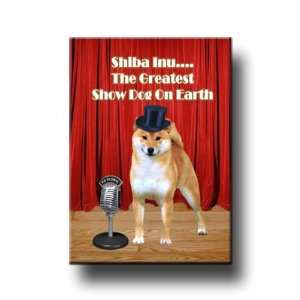  Shiba Inu Greatest Show Dog Fridge Magnet No 1: Everything 