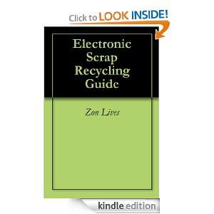 Electronic Scrap Recycling Guide Zon Lives  Kindle Store
