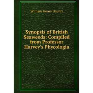  Synopsis of British Seaweeds Compiled from Professor 