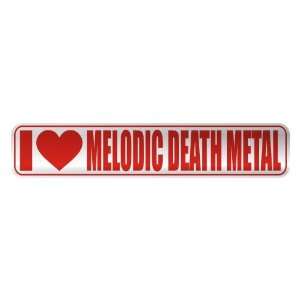   I LOVE MELODIC DEATH METAL  STREET SIGN MUSIC