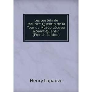   Ã  Saint Quentin (French Edition) Henry Lapauze  Books