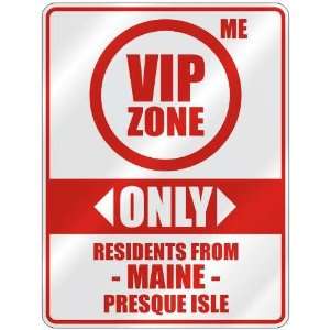 VIP ZONE  ONLY RESIDENTS FROM PRESQUE ISLE  PARKING SIGN 