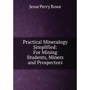   For Mining Students, Miners and Prospectors Jesse Perry Rowe Books