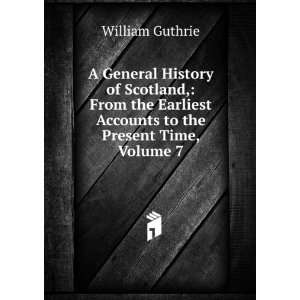   Accounts to the Present Time, Volume 7 William Guthrie Books