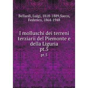   . pt.5 Luigi, 1818 1889,Sacco, Federico, 1864 1948 Bellardi Books