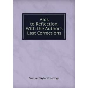   . With the Authors Last Corrections: Samuel Taylor Coleridge: Books