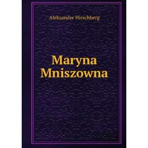   Maryna Mniszowna (in Russian language) Aleksander Hirschberg Books