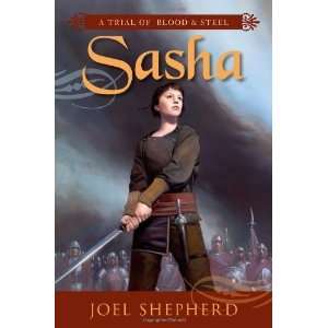  Sasha (A Trial of Blood and Steel, Book I) [Paperback 