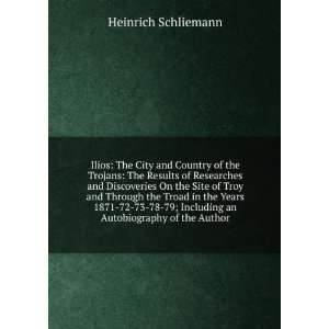   including an autobiography of the author Heinrich Schliemann Books