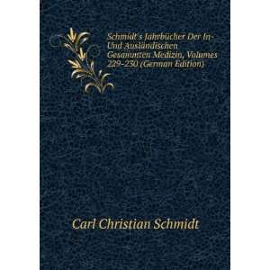   , Volumes 229 230 (German Edition) Carl Christian Schmidt Books