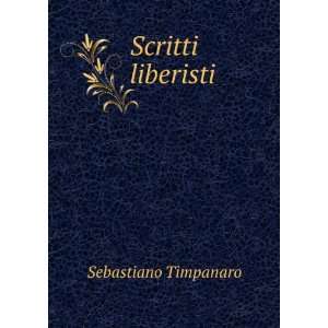  Scritti liberisti Sebastiano Timpanaro Books