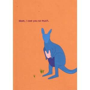   Greeting Card Mothers Day Mom, I Owe You so Much