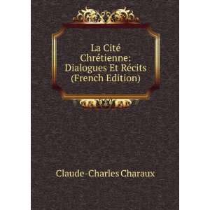  La CitÃ© ChrÃ©tienne Dialogues Et RÃ©cits (French 