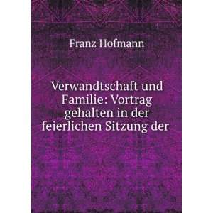   gehalten in der feierlichen Sitzung der . Franz Hofmann Books