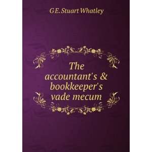   accountants & bookkeepers vade mecum. G E. Stuart Whatley Books