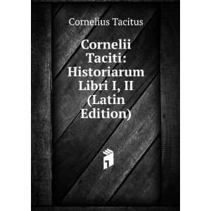    Historiarum Libri I, II (Latin Edition) Cornelius Tacitus Books