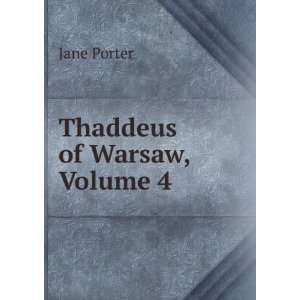  Thaddeus of Warsaw, Volume 4 Jane Porter Books