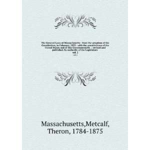   Legislature . vol. 2 Metcalf, Theron, 1784 1875 Massachusetts Books