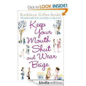 Keep Your Mouth Shut and Wear Beige Kathleen Gilles Seidel  