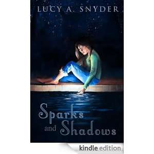 Sparks and Shadows: Stories and Poetry: Lucy A. Snyder, Nalo Hopkinson 