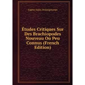   Ou Peu Connus (French Edition) EugÃ¨ne Eudes Deslongchamps Books