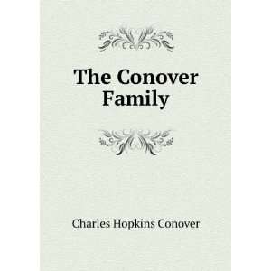  The Conover Family Charles Hopkins Conover Books