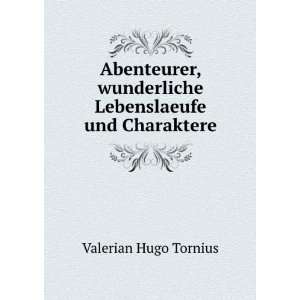   wunderliche Lebenslaeufe und Charaktere Valerian Hugo Tornius Books