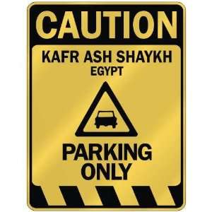   CAUTION KAFR ASH SHAYKH PARKING ONLY  PARKING SIGN 
