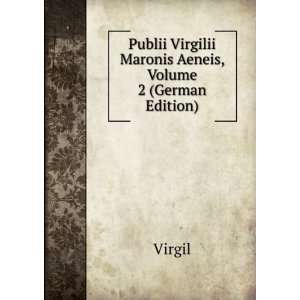   Virgilii Maronis Aeneis, Volume 2 (German Edition) Virgil Books