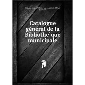  Catalogue geÌneÌral de la BibliotheÌ?que municipale 
