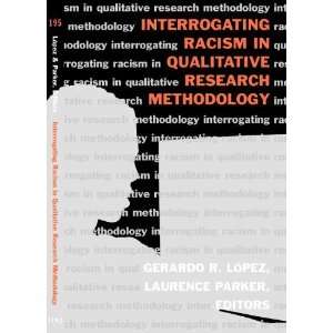  Interrogating Racism in Qualitative Research Methodology 