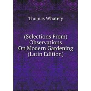   On Modern Gardening (Latin Edition) Thomas Whately Books