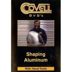   Shaping Aluminum With Hand Tools [DVD] (Covell DVDs): Everything Else
