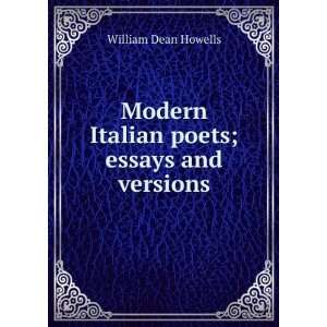   Modern Italian poets; essays and versions William Dean Howells Books
