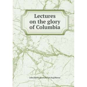   on the glory of Columbia John Smith. [from old catalog] Hanna Books