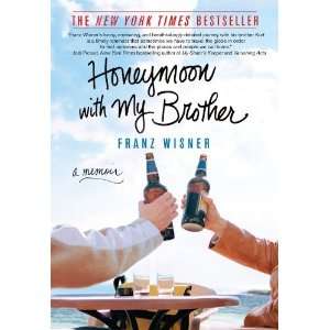   Honeymoon with My Brother A Memoir [Paperback] Franz Wisner Books