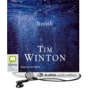    Breath (Audible Audio Edition) Tim Winton, Dan Wyllie Books