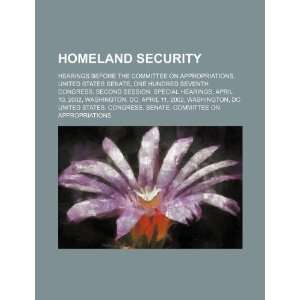  Homeland security: hearings before the Committee on 