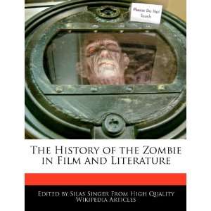   the Zombie in Film and Literature (9781270834434) Silas Singer Books