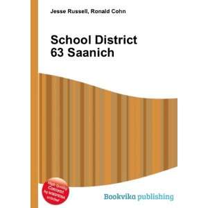  School District 63 Saanich: Ronald Cohn Jesse Russell 
