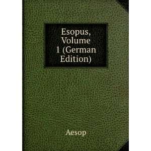    Esopus, Volume 1 (German Edition) (9785874394110) Aesop Books