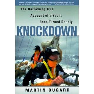 Knockdown  The Harrowing True Story of a Yacht Race Turned Deadly by 