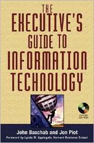The Executives Guide to Information Technology, (0471266094), John 