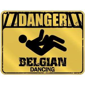 New  Danger : Belgian Dancing  Belgium Parking Sign 