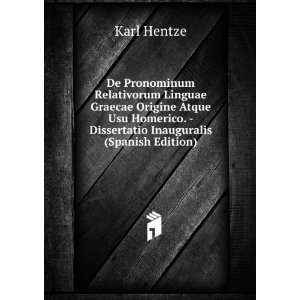   .   Dissertatio Inauguralis (Spanish Edition) Karl Hentze Books
