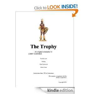 The Trophy   Original Screenplay Jerry Hammer  Kindle 